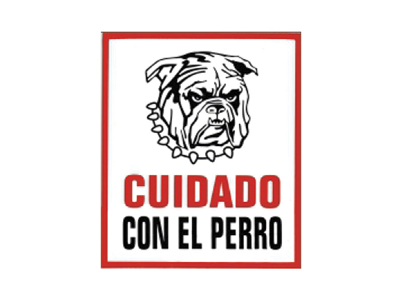 Cuidado con el perro.